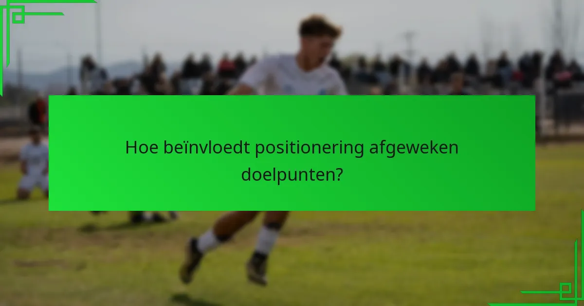 Wat is de impact van de baan op afgeweken doelpunten?