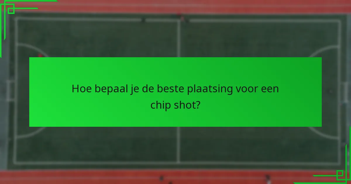 Hoe voer je een chip shot doelpunt effectief uit?