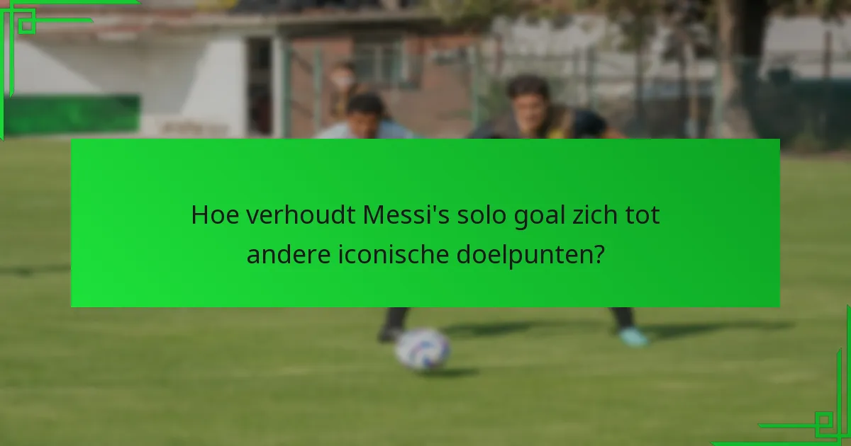 Wat zijn de reacties van fans op Messi’s solo doelpunt?