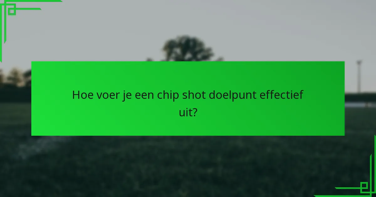 Welke factoren beïnvloeden de hoogte van een chip shot?