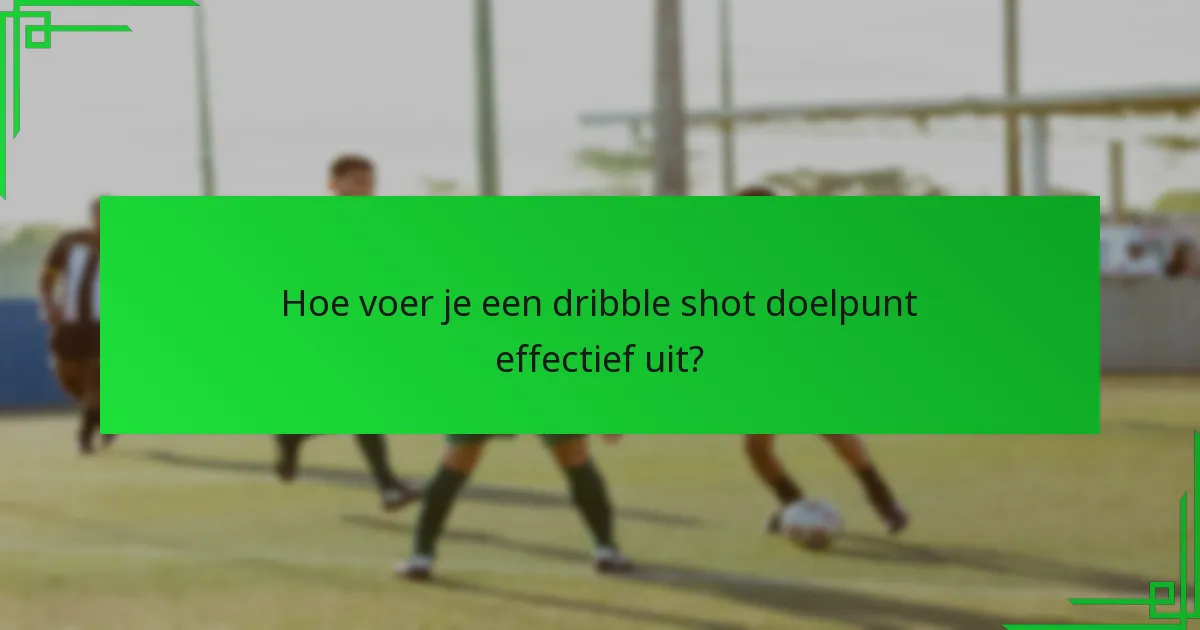 Welke drills kunnen controle, vaardigheid en precisie voor dribble shots verbeteren?