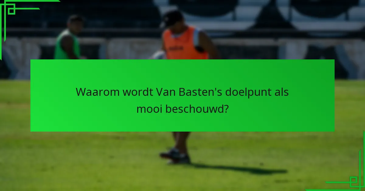 Wat is de erfenis van Van Basten’s gekrulde doelpunt?