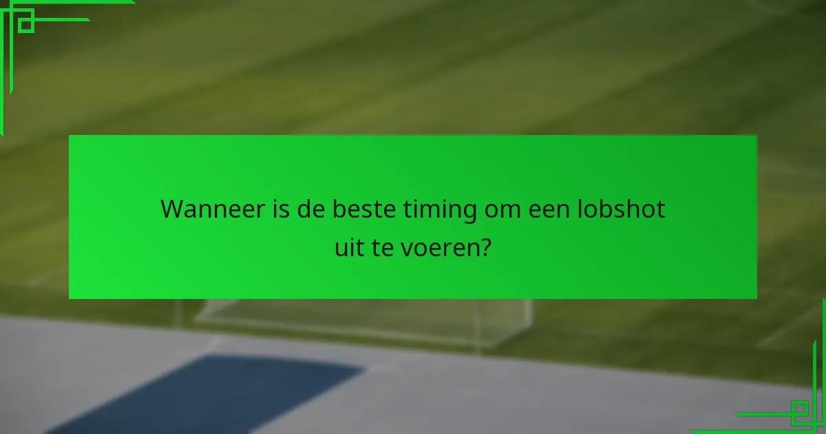 Welke finesse technieken zijn cruciaal voor een succesvolle lobshot?
