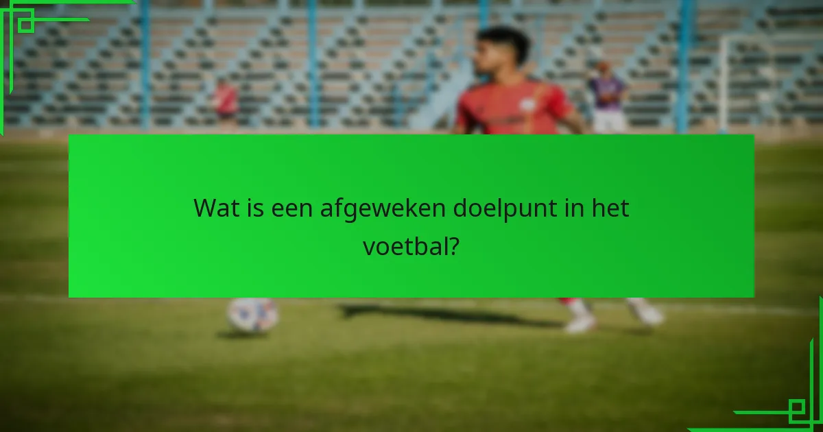 Welke statistieken zijn relevant voor het analyseren van afgeweken doelpunten?