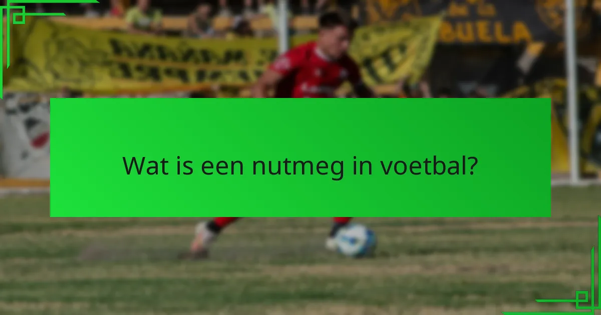 Welke strategieën kunnen de verrassing met een nutmeg maximaliseren?