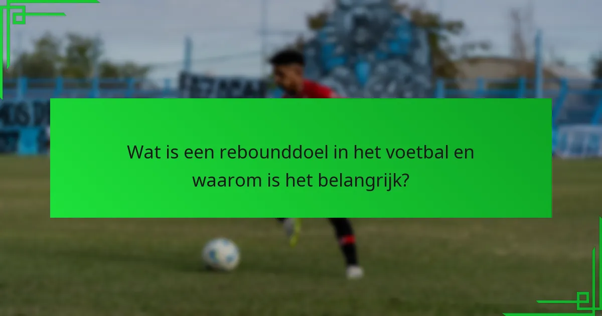 Hoe kan snelheid het scoren van rebounddoelen verbeteren?
