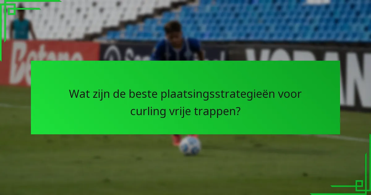Welke professionele spelers excelleren in curling vrije trappen?