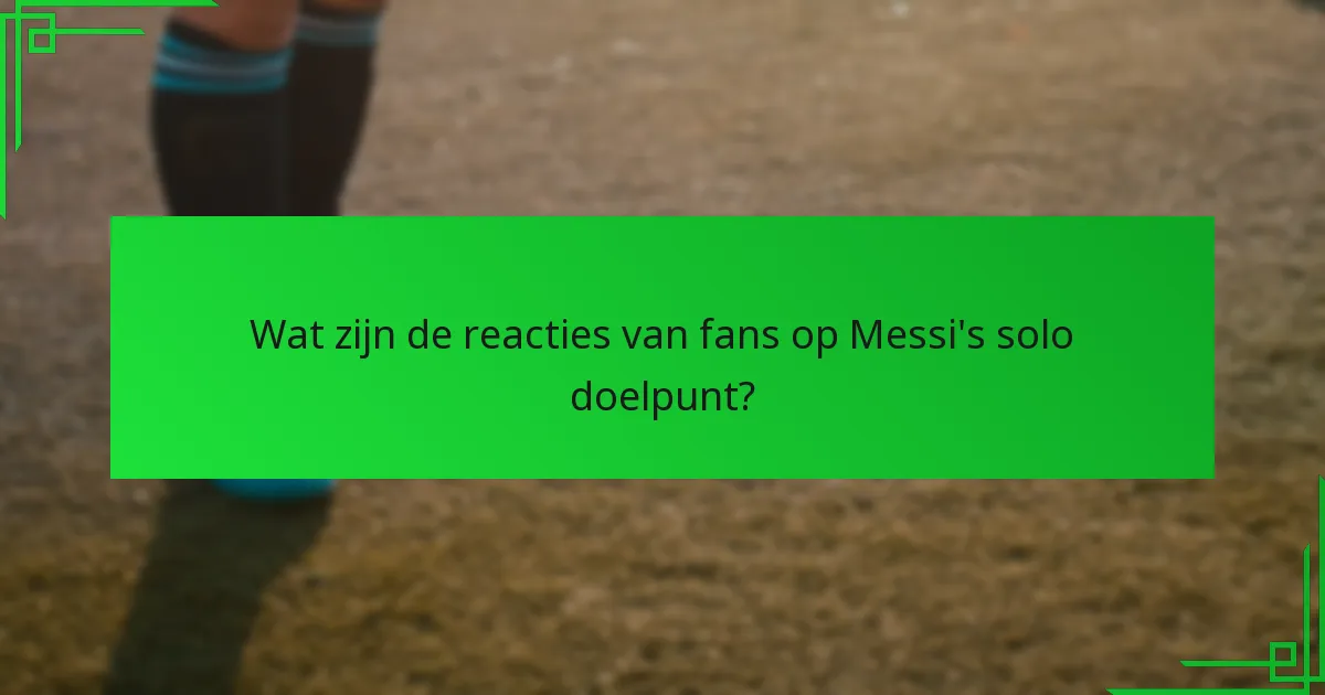 Hoe kunnen fans Messi’s dribbelvaardigheden analyseren?